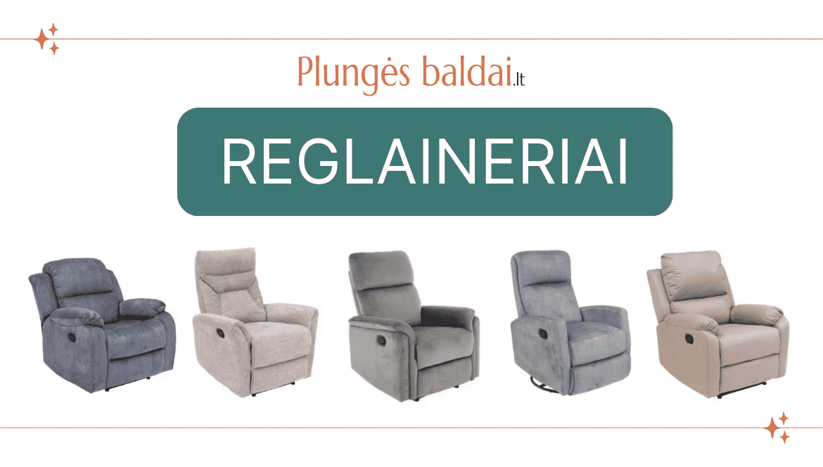 Nauji Reglaineriai – Komfortas Jūsų Namams!